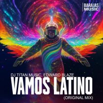 dj titan music, Edward Blaze – Vamos Latino (Original Mix)