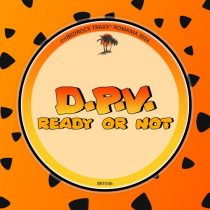 D.P.V. – Ready Or Not