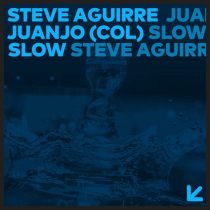 Steve Aguirre & Juanjo (COL) – Slow