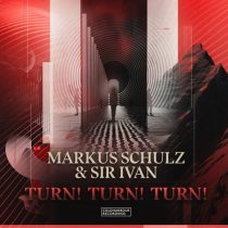 Markus Schulz & Sir Ivan – Turn! Turn! Turn!