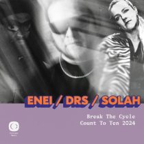 Enei & Drs, Enei & SOLAH – Count To Ten (2024) / Break the Cycle
