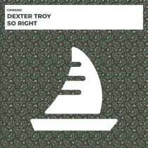 Dexter Troy – So Right