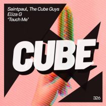 The Cube Guys, SaintPaul DJ & Eliza G – Touch Me