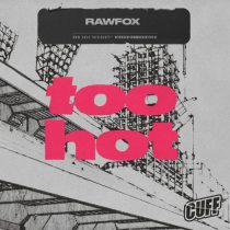 Rawfox – Too Hot