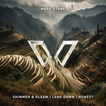 Mark Otame – Shimmer & Gleam / Lane Down / Honest