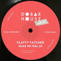 Flatty Tatcher – Make Me Feel EP