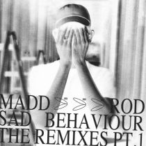 GPU Panic, Madd Rod, Tomás Branco – Sad Behaviour The Remixes, Pt. 1