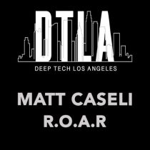 Matt Caseli – R.O.A.R
