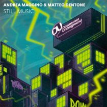 Andrea Maggino & Matteo Dentone – Still Music (Extended Mixes)