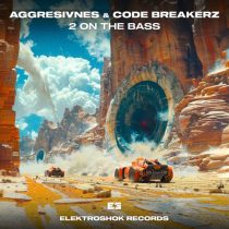 Aggresivnes & CODE BREAKERZ – 2 On The Bass