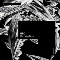 BEC – Be Here Now