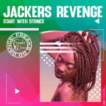 Jackers Revenge – Start With Stones