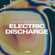 Zac, Teya Flow & RIKO & GUGGA – Electric Discharge (feat. Teya Flow)