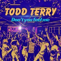 Todd Terry – Don’t You Feel Me