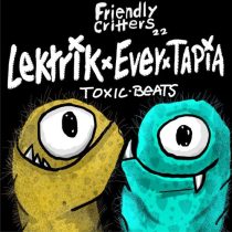 LEKTRK & Ever Tapia – Toxic Beats
