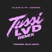 Deorro, Topanga Hills Mafia & Clave N – Tussi Lvd (Remix)