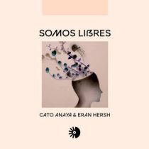 Eran Hersh & Cato Anaya – Somos Libres (Extended)