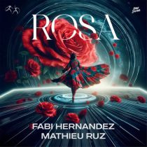 Mathieu Ruz & Fabi Hernandez – Rosa (Extended Mix)