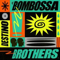 Bombossa Brothers – Destino