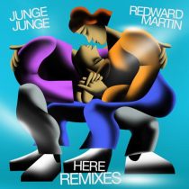 Junge Junge & Redward Martin – Here (Remixes)