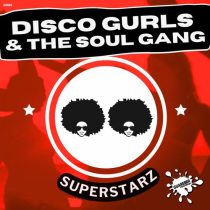 Disco Gurls & The Soul Gang – Superstarz