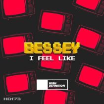 Bessey – I Feel Like