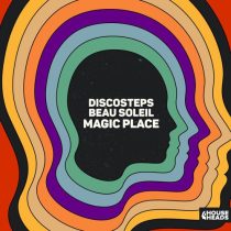 Discosteps, Beau Soleil – Magic Place (Extended Mix)