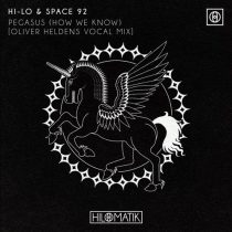 HI-LO, Space 92 – PEGASUS (How We Know) (Oliver Heldens Extended Vocal Mix)