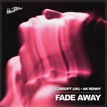 Corrupt (UK) & AK RENNY – Fade Away
