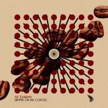 At Dawn – Sippin’ on My Coffee