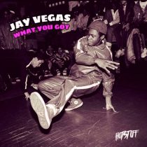 Jay Vegas – What You Got
