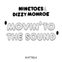 Ninetoes & Dizzy Monroe – Movin’ To The Sound