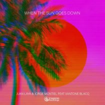Xantone Blacq, Juan Laya & Jorge Montiel – When the Sun Goes Down (feat. Xantone Blacq)