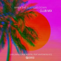 Xantone Blacq, Juan Laya & Jorge Montiel – When the Sun Goes Down (Club Mix)