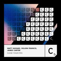 Dillon Francis, Matt Sassari, James Carter – Close Your Eyes