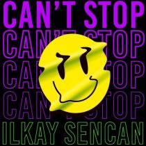 Ilkay Sencan – Can’t Stop (Extended Mix)