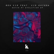 Ben Kim, Kid Enigma & Ben Kim – Watch My Evolution EP