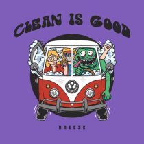 Clean Is Good – Breeze