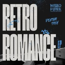 Dexter Troy – Retro Romance EP