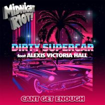 Dirty Supercar, Alexis Victoria Hall – Can’t Get Enough