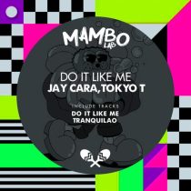 Tokyo T, Jay Cara – Do It Like Me