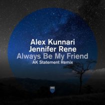 Jennifer Rene & Alex Kunnari – Always Be My Friend – AK Statement Remix