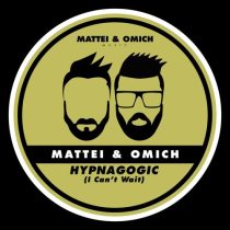 Mattei & Omich – Hypnagogic (I Can’t Wait)