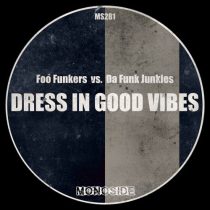 Da Funk Junkies & Foo Funkers – Dress In Good Vibes