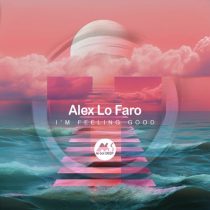 Alex Lo Faro, M-Sol DEEP – I’m Feeling Good