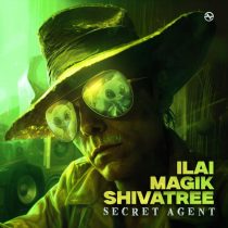 Ilai, Shivatree & Magik (UK) – Secret Agent