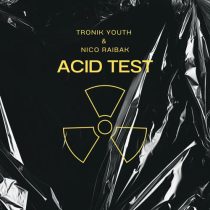 Tronik Youth & Nico Raibak, Nico Raibak – Acid Test