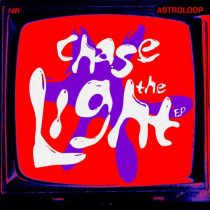 Astroloop, Aheadacheaday & Astroloop – CHASE THE LIGHT EP
