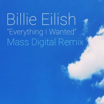 Mass Digital – Billie Eilish – Everything I Wanted (Mass Digital Remix)