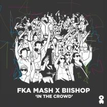 Fka Mash & Biishop – In The Crowd – Extended Mix
